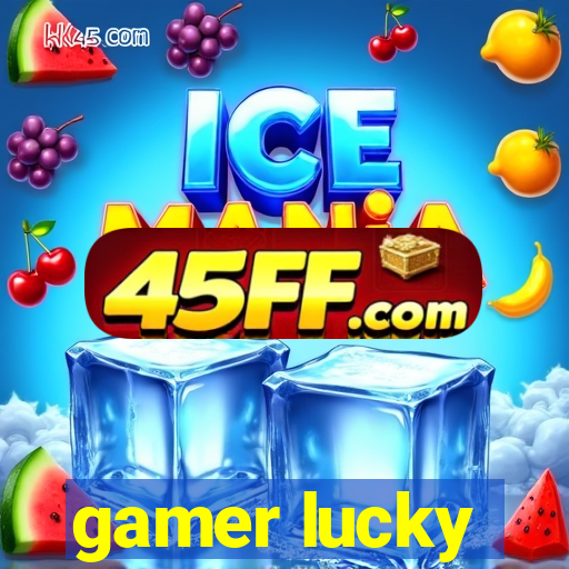 gamer lucky